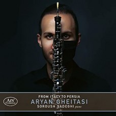 ARYAN GHEITASI/SOROUSH SADEGHI-FROM ITALY TO PERSIA (CD)
