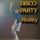 REALITY-DISCO PARTY (LP)