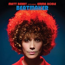MATT BERRY/EMMA NOBLE-BEATMAKER (7")