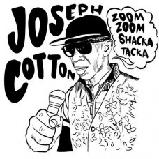 JOSEPH COTTON-ZOOM ZOOM SHAKA TACKA (CD)