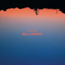 AXIS OF-BELLA PACIFICA (LP)