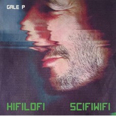 GALE P-HIFILOFI SCIFIWIFI (CD)