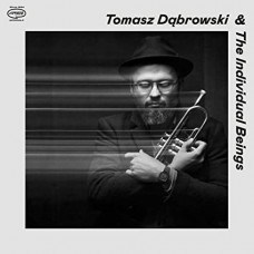 TOMASZ DABROWSKI & THE INDIVIDUAL BEINGS-TOMASZ DABROWSKI & THE INDIVIDUAL BEINGS (CD)