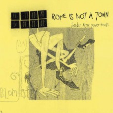 ROME IS NOT A TOWN-TENDER ARMS POWER HEELS (LP)