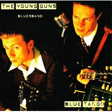 YOUNG GUNS BLUESBAND-BLUE TANGO (CD)