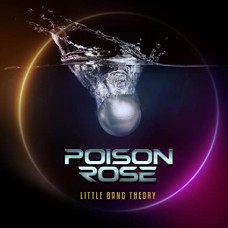 POISON ROSE-LITTLE BANG THEORY (CD)