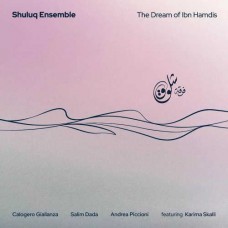 SHULUQ ENSEMBLE-DREAM OF IBN HAMDIS (CD)