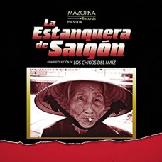 LOS CHIKOS DEL MAIZ-LA ESTANQUERA DE SAIGON (CD)