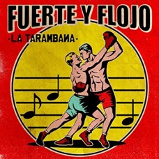 LA TARANBANA-FUERTE Y FLOJO (CD)