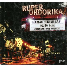 RUPER ORDORIKA-HAMAR T'EDIERTAN - 10:30 LIVE (CD)