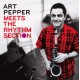 ART PEPPER-MEETS THE RHYTHM SECTION (CD)