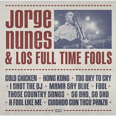 JORGE NUNES & LOS FULL TIME FOOLS-JORGE NUNES & LOS FULL TIME FOOLS (LP)