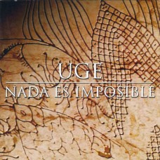 UGE-NADA ES IMPOSIBLE (CD)