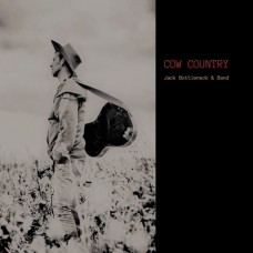 JACK BOTTLENECK & BAND-COW COUNTRY (CD)