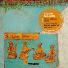 TADAYON PEJMAN-NON SIAMO SUFI COMPOSIZIONE PER POESIE MISTICHE PERSIANE (LIVRO+CD)