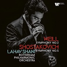 LAHAV SHANI/ROTTERDAM PHILHARMONIC ORCHESTRA-WEILL: SYMPHONY NO.2 & SHOSTAKOVICH: SYMPHONY NO.5 (CD)