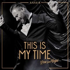 SASHA-THIS IS MY TIME. LOVE FROM VEGAS (CD)