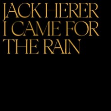 JACK HERER-I CAME FOR THE RAIN (2LP)