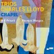 CHARLES LLOYD-TRIOS: CHAPEL (LP)