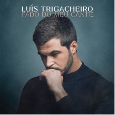 LUIS TRIGACHEIRO-FADO DO MEU CANTE (CD)