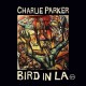 CHARLIE PARKER-BIRD IN LA (4LP)