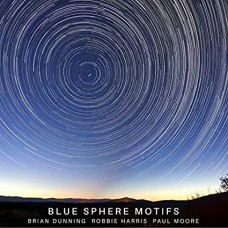 BRIAN DUNNING/ROBBIE HARRIS/PAUL MOORE-BLUE SPHERE MOTIFS (CD)