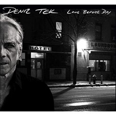 DENIZ TEK-LONG BEFORE DAY (CD)