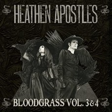 HEATHEN APOSTLES-BLOODGRASS VOL.3 & 4 (CD)