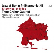 THEO CROKER QUARTET-JAZZ AT BERLIN PHILHARMONIC XII - SKETCHES OF MILES (2LP)