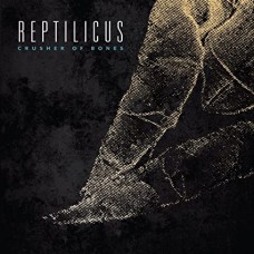 REPTILICUS-CRUSHED OF BONES (CD)