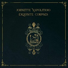 JOHNETTE NAPOLITANO-EXQUISITE CORPSES (CD)