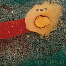 USELESS USERS-WE ARE ALL USELESS USERS (LP)