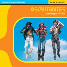 OS MUTANTES-WORLD PSYCHEDELIC CLASSICS 1: EVERYTHING IS POSSIBLE -COLOURED- (LP)