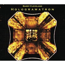 BARRY CLEVELAND-HOLOGRAMATRON (CD)