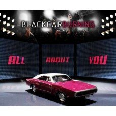 BLACKCARBURNING-ALL ABOUT YOU (CD)