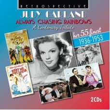 JUDY GARLAND-ALWAYS CHASING RAINBOWS (CD)