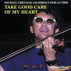 MICHAL URBANIAK-TAKE GOOD CARE OF MY HEAR (CD)