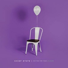CHIEF STATE-WAITING FOR YOUR COLOURS (LP)