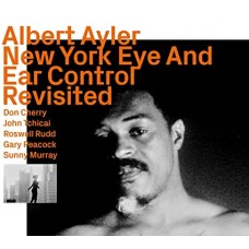 ALBERT AYLER-NEW YORK EYE AND EAR CONTROL - REVISITED (CD)