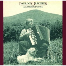 PAULINE OLIVEROS-ACCORDION & VOICE (LP)