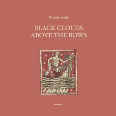 WANDERWELLE-BLACK CLOUDS ABOVE THE BOWS (CD)