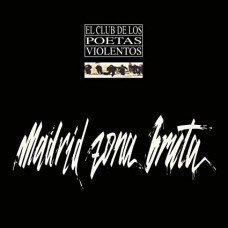 CLUB DE LOS POETAS VIOLEN-MADRID ZONA BRUTA -REISSUE- (2LP)
