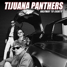TIJUANA PANTHERS-HALFWAY TO EIGHTY (CD)