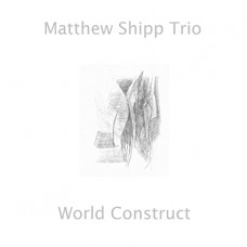 MATTHEW SHIPP-WORLD CONSTRUCT (CD)