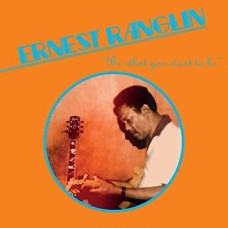 ERNEST RANGLIN-BE WHAT YOU WANT TO BE (LP)