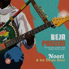 NOORI & HIS DORPA BAND-BEJA POWER! ELECTRIC SOUL & BRASS FROM SUDAN'S RED SEA COAST (12")