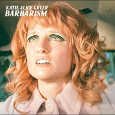 KATIE ALICE GREER-BARBARISM (LP)