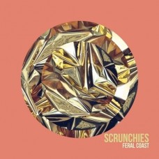 SCRUNCHIES-FERAL COAST (LP)