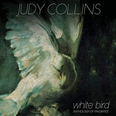 JUDY COLLINS-WHITE BIRD - ANTHOLOGY OF FAVORITES (CD)