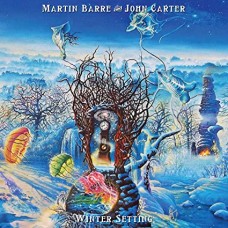 MARTIN BARRE & JOHN CARTER-WINTER SETTING (CD)